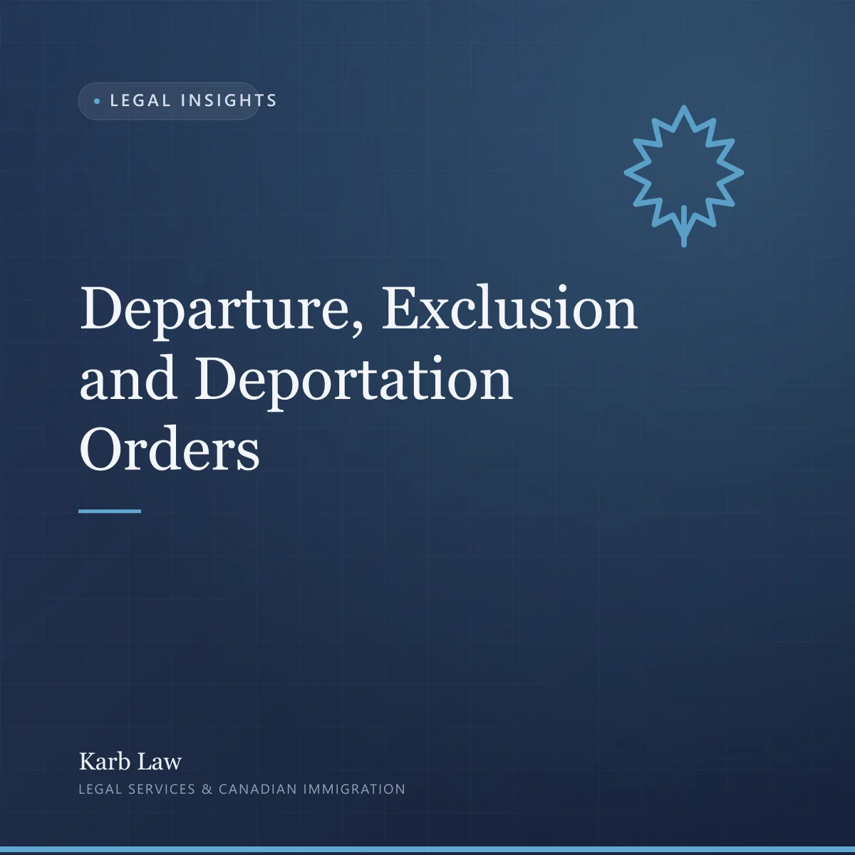 Departure, Exclusion and Deportation Orders
