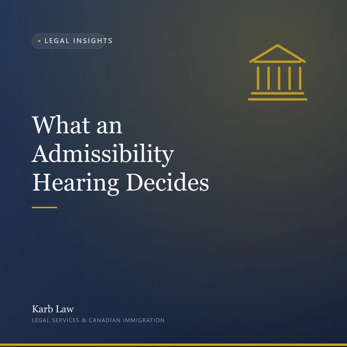 What an Admissibility Hearing Decides