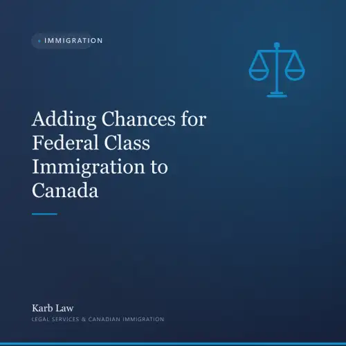 Adding Chances for Federal Class Immigration to Canada