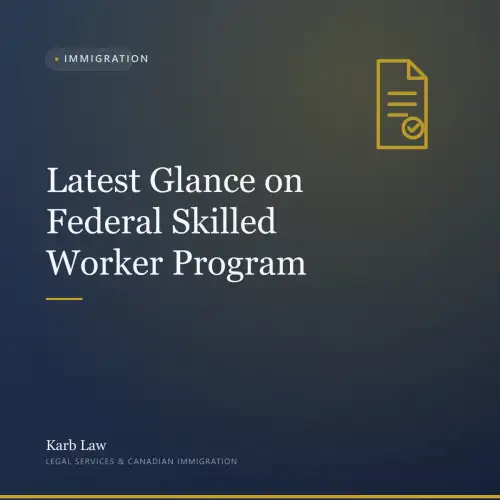 Latest Glance on Federal Skilled Worker Program