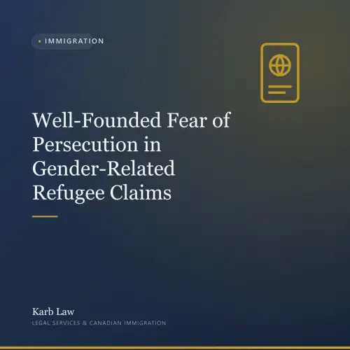 Well-Founded Fear of Persecution in Gender-Related Refugee Claims